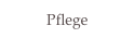 Pflege